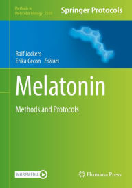 Title: Melatonin: Methods and Protocols, Author: Ralf Jockers