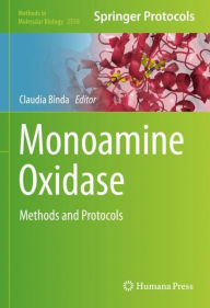 Title: Monoamine Oxidase: Methods and Protocols, Author: Claudia Binda