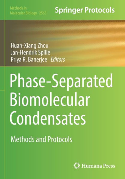 Phase-Separated Biomolecular Condensates: Methods and Protocols
