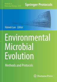 Title: Environmental Microbial Evolution: Methods and Protocols, Author: Haiwei Luo