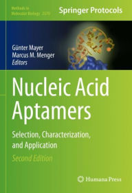 Title: Nucleic Acid Aptamers: Selection, Characterization, and Application, Author: Günter Mayer