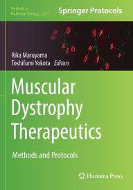 Title: Muscular Dystrophy Therapeutics: Methods and Protocols, Author: Rika Maruyama