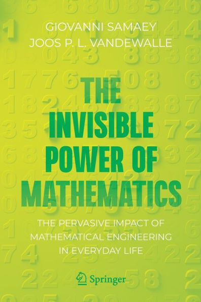 The Invisible Power of Mathematics: Pervasive Impact Mathematical Engineering Everyday Life