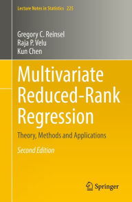 Title: Multivariate Reduced-Rank Regression: Theory, Methods and Applications, Author: Gregory C. Reinsel