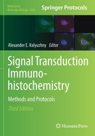 Title: Signal Transduction Immunohistochemistry: Methods and Protocols, Author: Alexander E. Kalyuzhny