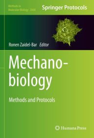 Title: Mechanobiology: Methods and Protocols, Author: Ronen Zaidel-Bar