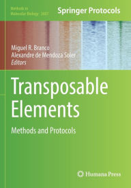 Title: Transposable Elements: Methods and Protocols, Author: Miguel R. Branco