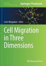 Title: Cell Migration in Three Dimensions, Author: Coert Margadant