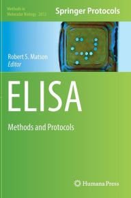 Title: ELISA: Methods and Protocols, Author: Robert S. Matson