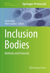 Title: Inclusion Bodies: Methods and Protocols, Author: Julian Kopp