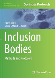 Title: Inclusion Bodies: Methods and Protocols, Author: Julian Kopp