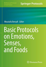 Title: Basic Protocols on Emotions, Senses, and Foods, Author: Moustafa Bensafi