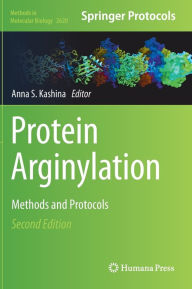 Title: Protein Arginylation: Methods and Protocols, Author: Anna S. Kashina