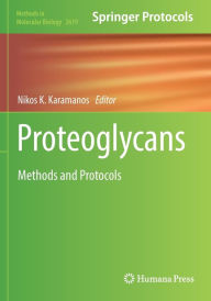 Title: Proteoglycans: Methods and Protocols, Author: Nikos K. Karamanos