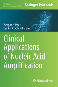 Title: Clinical Applications of Nucleic Acid Amplification, Author: Meagan B. Myers