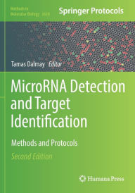 Title: MicroRNA Detection and Target Identification: Methods and Protocols, Author: Tamas Dalmay