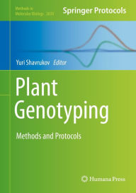 Title: Plant Genotyping: Methods and Protocols, Author: Yuri Shavrukov