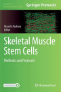 Skeletal Muscle Stem Cells: Methods and Protocols