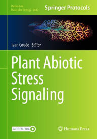 Title: Plant Abiotic Stress Signaling, Author: Ivan Couée