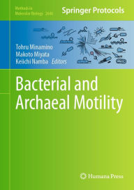 Title: Bacterial and Archaeal Motility, Author: Tohru Minamino