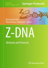 Title: Z-DNA: Methods and Protocols, Author: Kyeong Kyu Kim