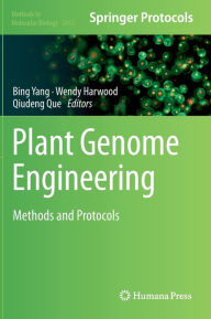 Title: Plant Genome Engineering: Methods and Protocols, Author: Bing Yang