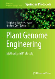 Title: Plant Genome Engineering: Methods and Protocols, Author: Bing Yang