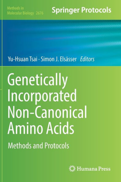 Genetically Incorporated Non-Canonical Amino Acids: Methods and Protocols