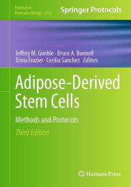Title: Adipose-Derived Stem Cells: Methods and Protocols, Author: Jeffrey Gimble