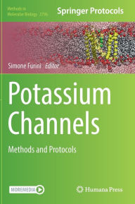 Title: Potassium Channels: Methods and Protocols, Author: Simone Furini