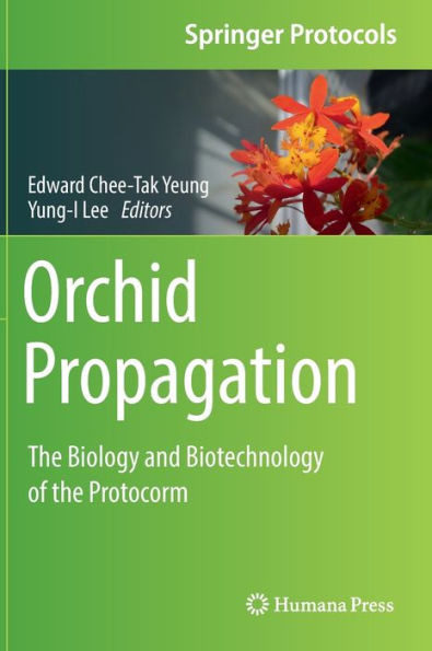 Orchid Propagation: the Biology and Biotechnology of Protocorm