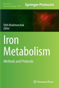 Title: Iron Metabolism: Methods and Protocols, Author: Oleh Khalimonchuk