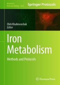 Title: Iron Metabolism: Methods and Protocols, Author: Oleh Khalimonchuk