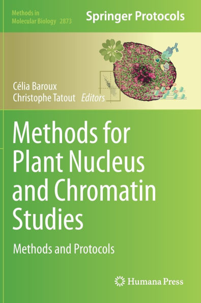 Methods for Plant Nucleus and Chromatin Studies: Protocols