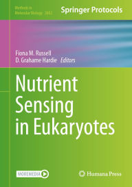 Title: Nutrient Sensing in Eukaryotes, Author: Fiona M. Russell