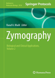 Title: Zymography: Biological and Clinical Applications, Volume 2, Author: Raouf A. Khalil