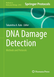 Free books online to download for kindle DNA Damage Detection: Methods and Protocols PDF DJVU in English 9781071645734 by Takamitsu A. Kato