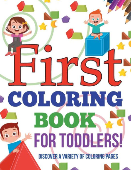 First Coloring Book For Toddlers! Discover A Variety Of Coloring Pages ...