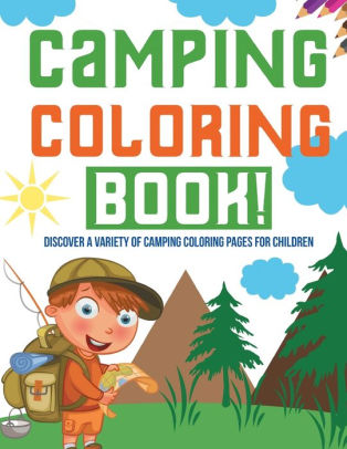 Camping Coloring Book! Discover A Variety Of Camping Coloring Pages For