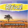 Africa! A Geography & Cultures Book For Children
