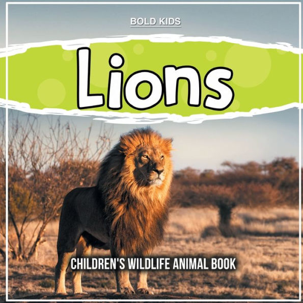 Lions: Children's Wildlife Animal Book by Bold Kids, Paperback | Barnes ...