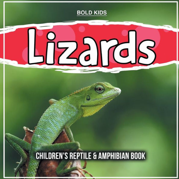 Lizards: Children's Reptile & Amphibian Book by Bold Kids, Paperback