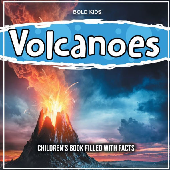 Volcanoes: Children's Book Filled With Facts by Bold Kids, Paperback ...