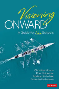 Title: Visioning Onward: A Guide for All Schools, Author: Christine Y. Mason