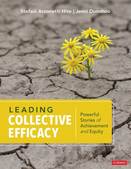 Leading Collective Efficacy: Powerful Stories of Achievement and Equity