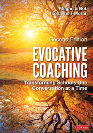 Title: Evocative Coaching: Transforming Schools One Conversation at a Time / Edition 1, Author: Megan Tschannen-Moran