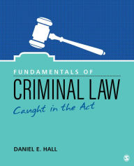 Title: Fundamentals of Criminal Law: Caught in the Act, Author: Daniel E. Hall