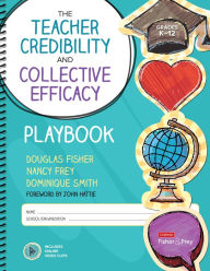 Title: The Teacher Credibility and Collective Efficacy Playbook, Grades K-12, Author: Douglas Fisher
