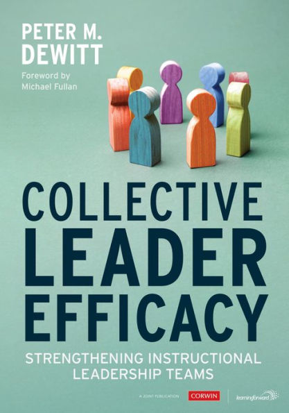 Collective Leader Efficacy: Strengthening Instructional Leadership Teams