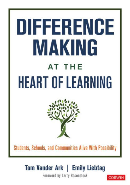 Difference Making at the Heart of Learning: Students, Schools, and Communities Alive With Possibility